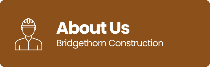 About Us button linking to Bridgethorn Construction’s company information page.